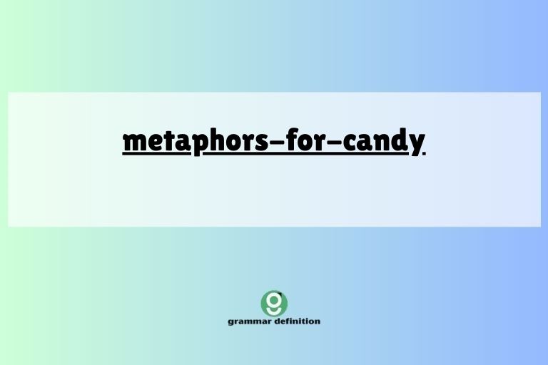 metaphors-for-candy