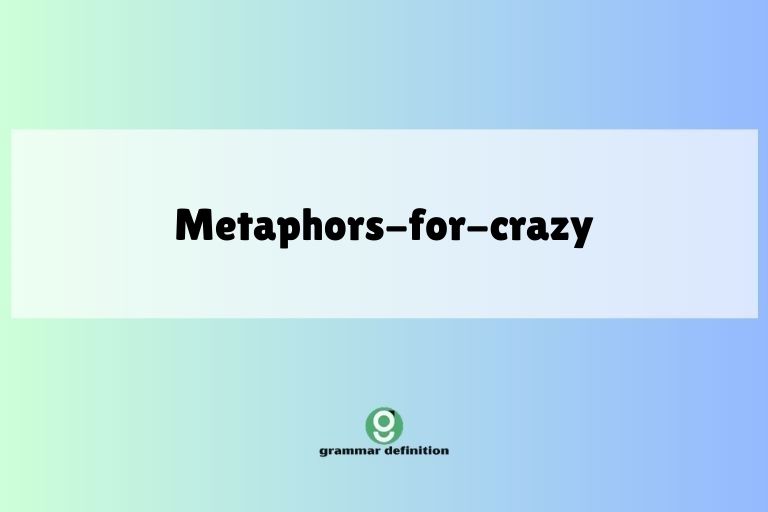 metaphors-for-crazy