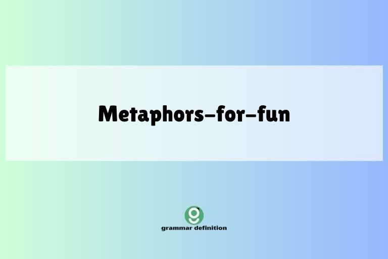 metaphors-for-fun