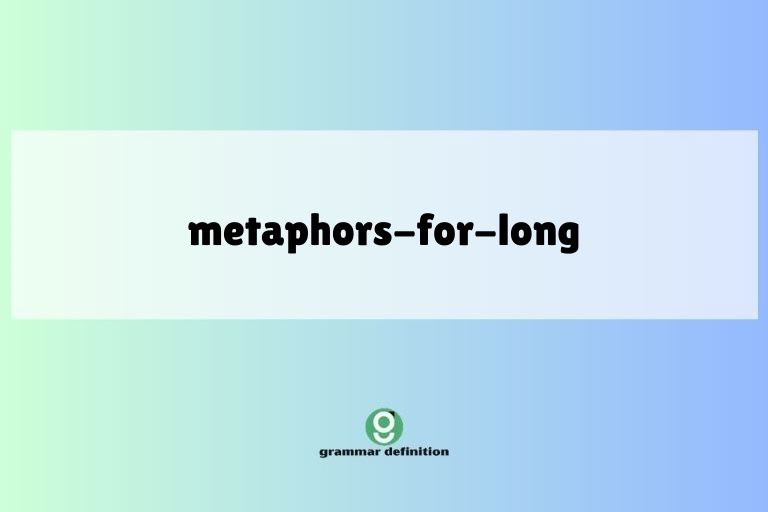 metaphors-for-long