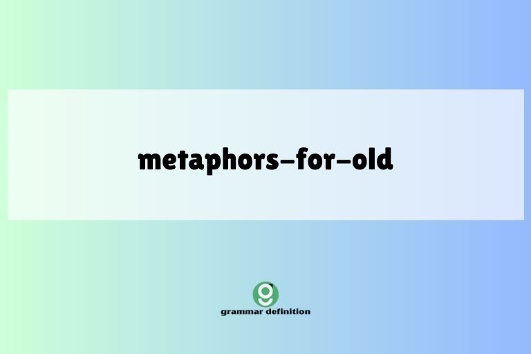 metaphors-for-old