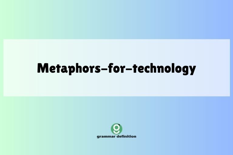 metaphors-for-technology
