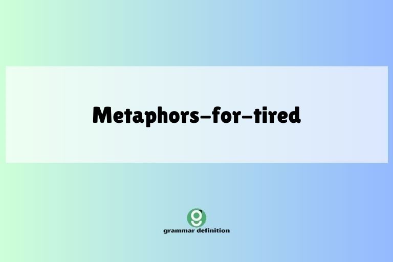 metaphors-for-tired