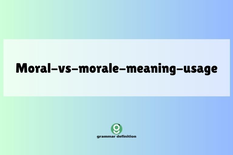 moral-vs-morale-meaning-usage