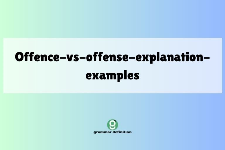 offence-vs-offense-explanation-examples