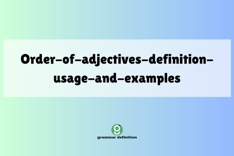 order-of-adjectives-definition-usage-and-examples