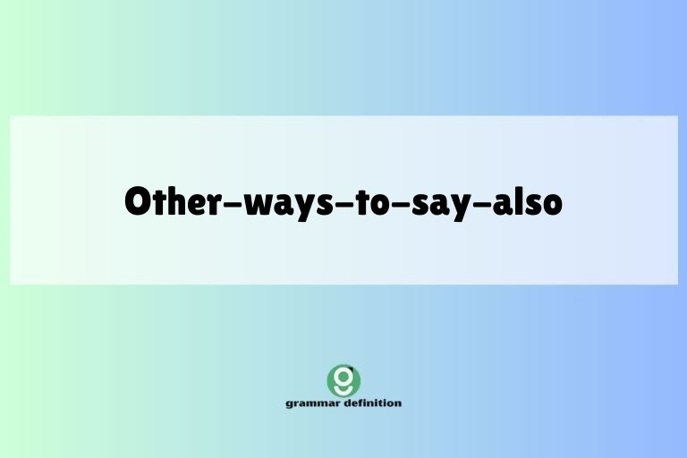 other-ways-to-say-also