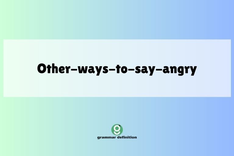 other-ways-to-say-angry