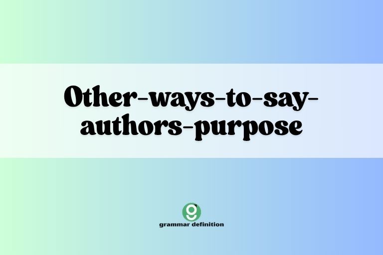 other-ways-to-say-authors-purpose
