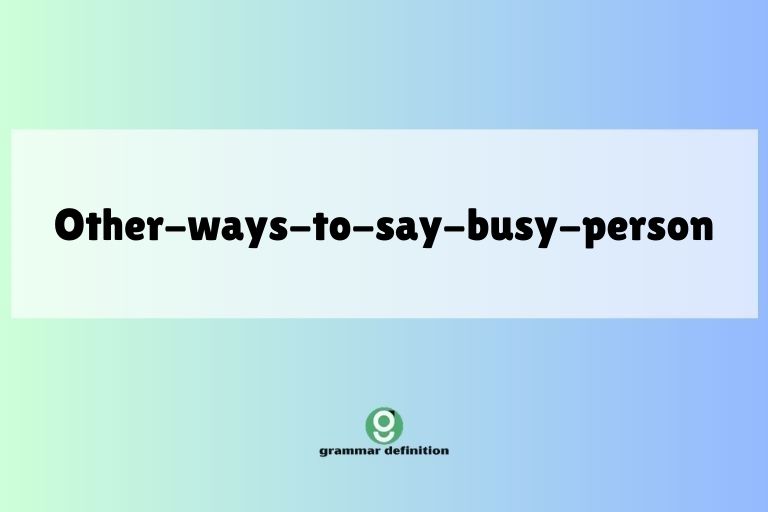 other-ways-to-say-busy-person