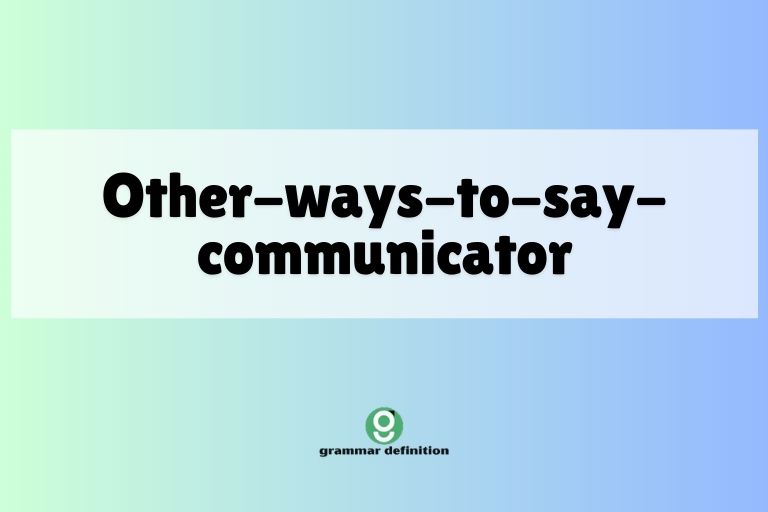 other-ways-to-say-communicator
