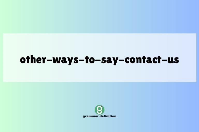 other-ways-to-say-contact-us