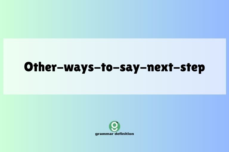 other-ways-to-say-next-step