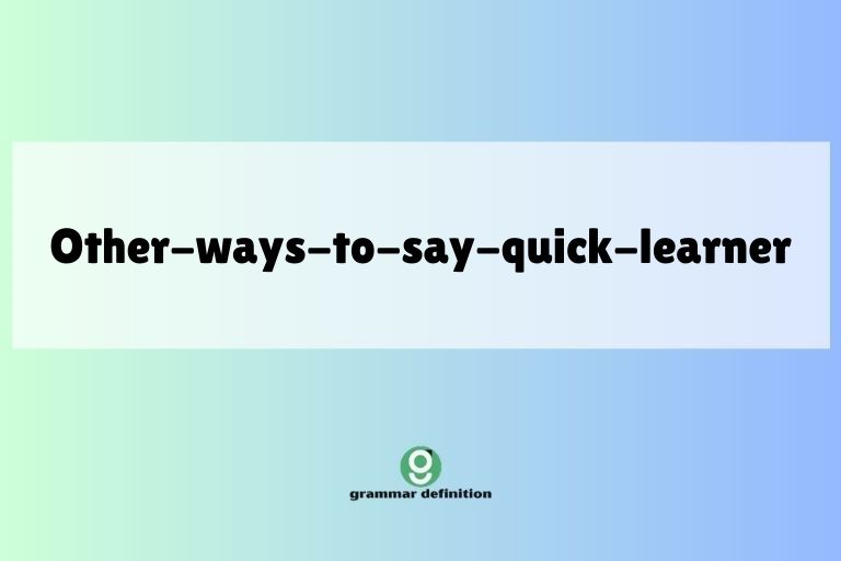 other-ways-to-say-quick-learner
