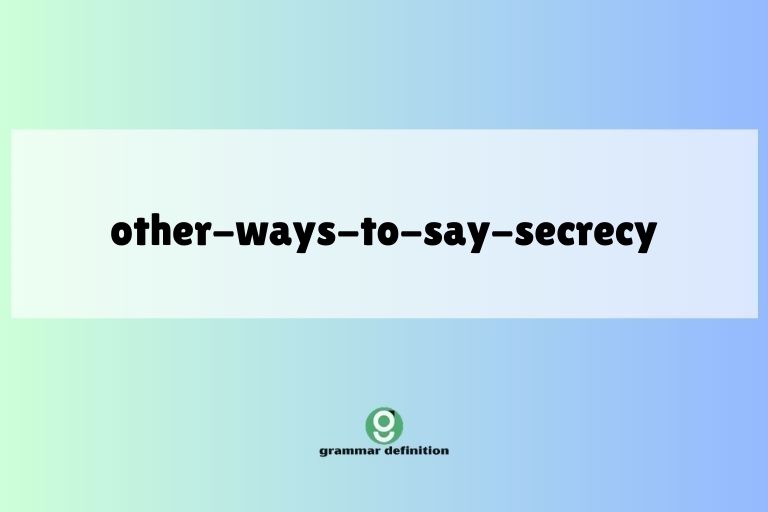 other-ways-to-say-secrecy