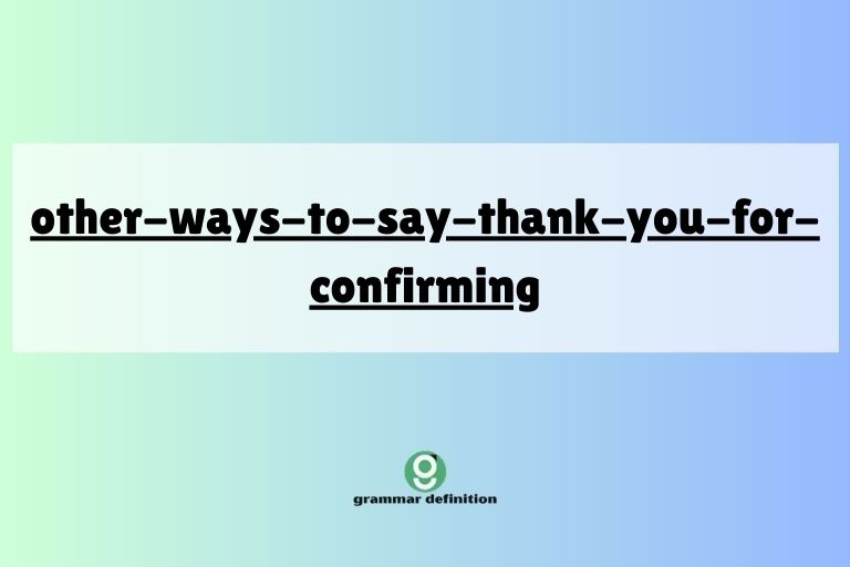 other-ways-to-say-thank-you-for-confirming