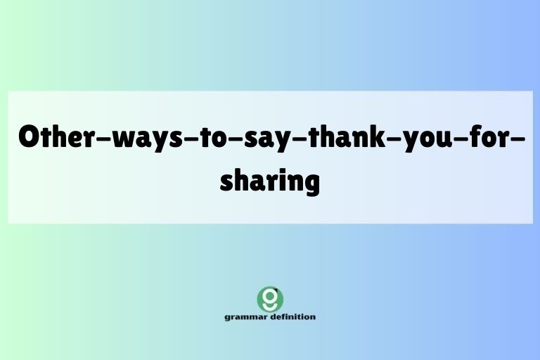 other-ways-to-say-thank-you-for-sharing