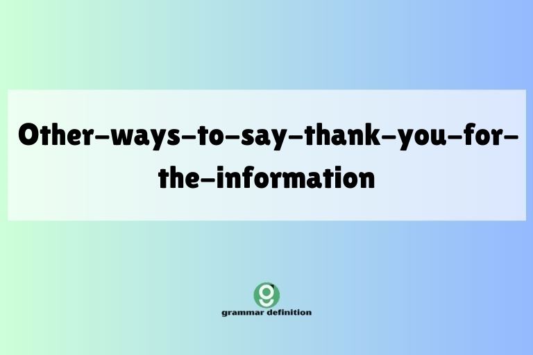 other-ways-to-say-thank-you-for-the-information