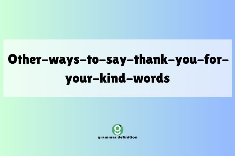 other-ways-to-say-thank-you-for-your-kind-words