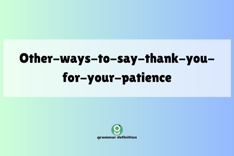 other-ways-to-say-thank-you-for-your-patience