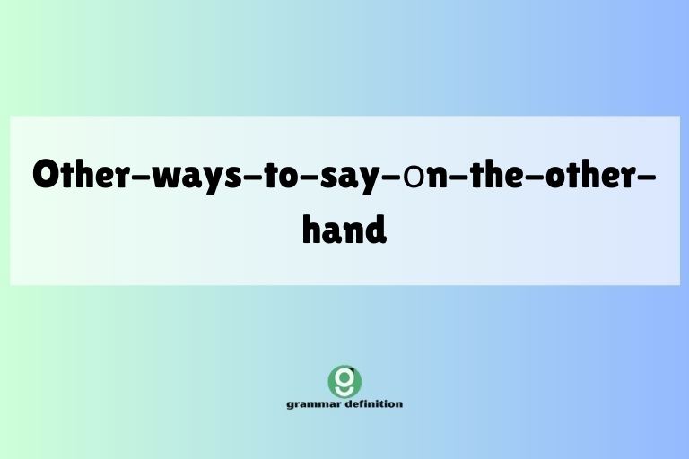 other-ways-to-say-оn-the-other-hand