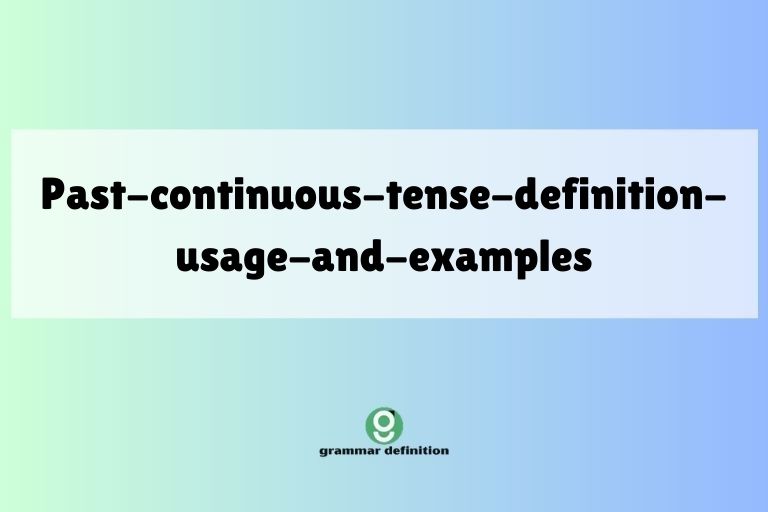 past-continuous-tense-definition-usage-and-examples