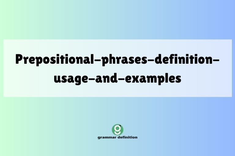 prepositional-phrases-definition-usage-and-examples