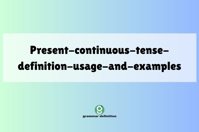 present-continuous-tense-definition-usage-and-examples