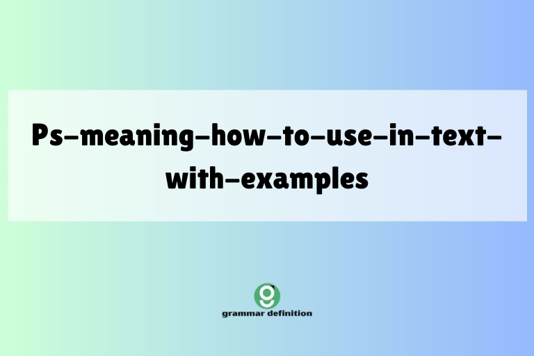 ps-meaning-how-to-use-in-text-with-examples