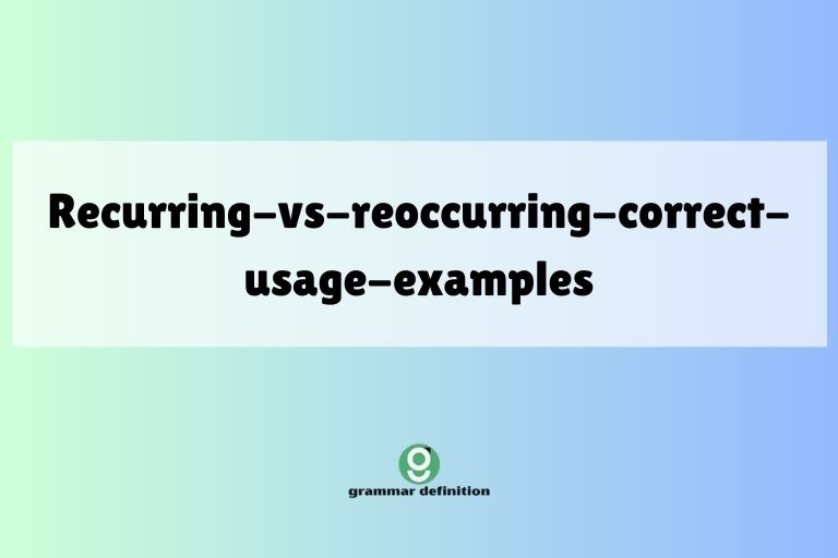 recurring-vs-reoccurring-correct-usage-examples