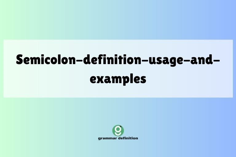 semicolon-definition-usage-and-examples