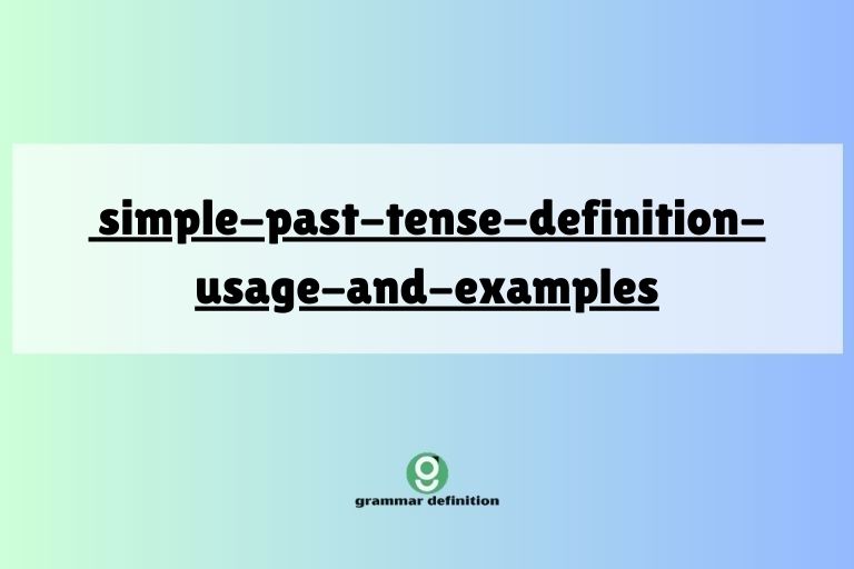 simple-past-tense-definition-usage-and-examples