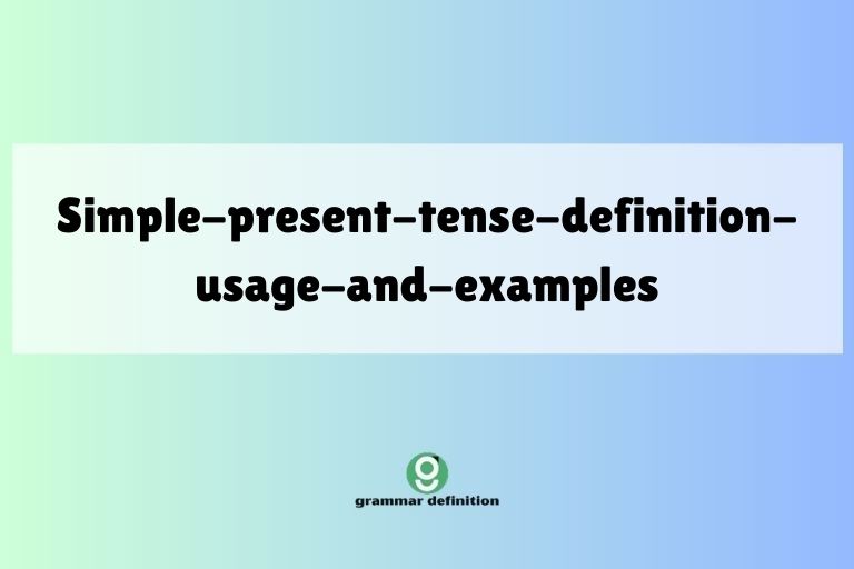 simple-present-tense-definition-usage-and-examples