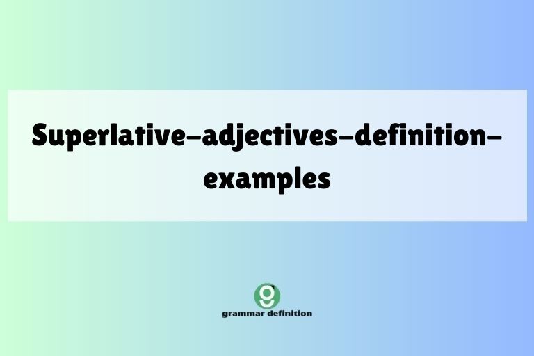 superlative-adjectives-definition-examples