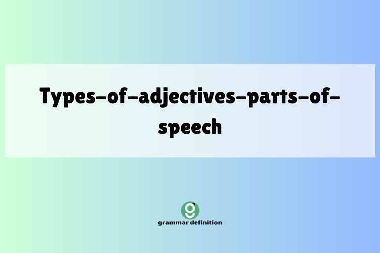 types-of-adjectives-parts-of-speech