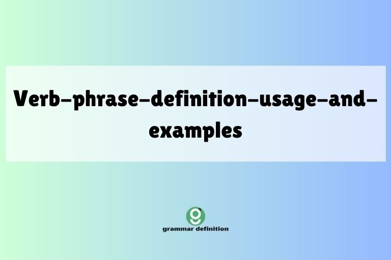 verb-phrase-definition-usage-and-examples
