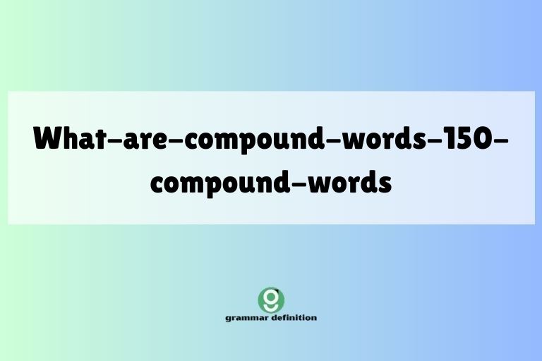 what-are-compound-words-150-compound-words