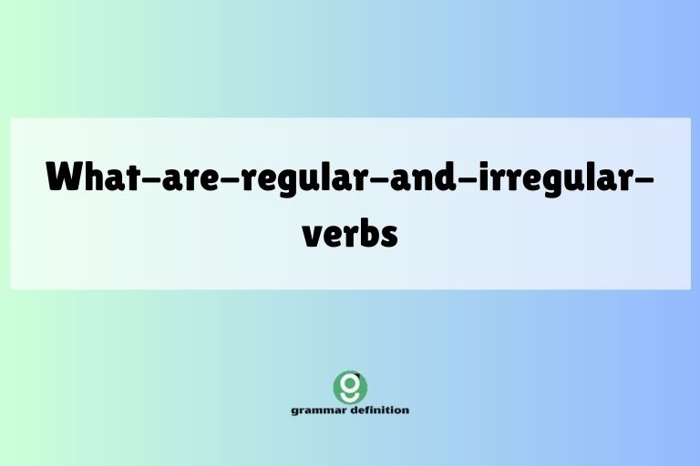 what-are-regular-and-irregular-verbs