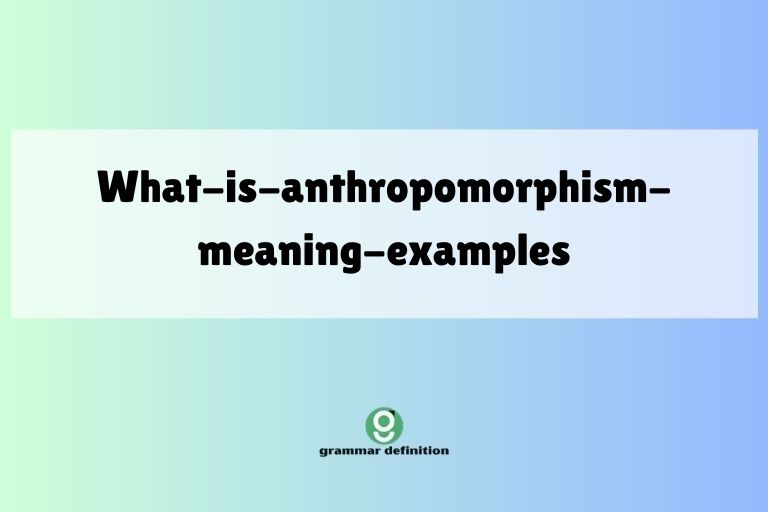 what-is-anthropomorphism-meaning-examples