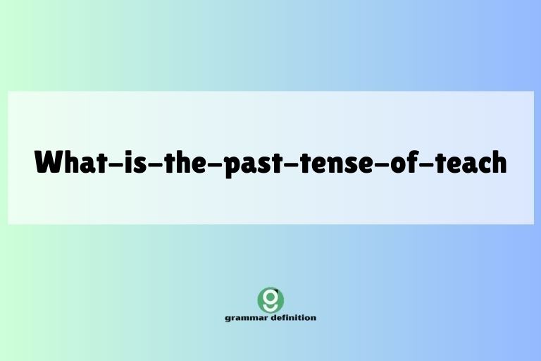 what-is-the-past-tense-of-teach