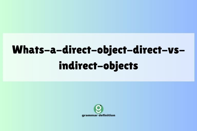 whats-a-direct-object-direct-vs-indirect-objects