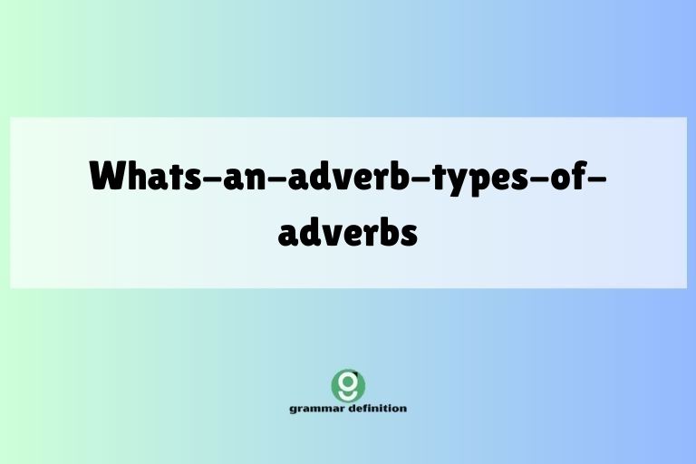 whats-an-adverb-types-of-adverbs