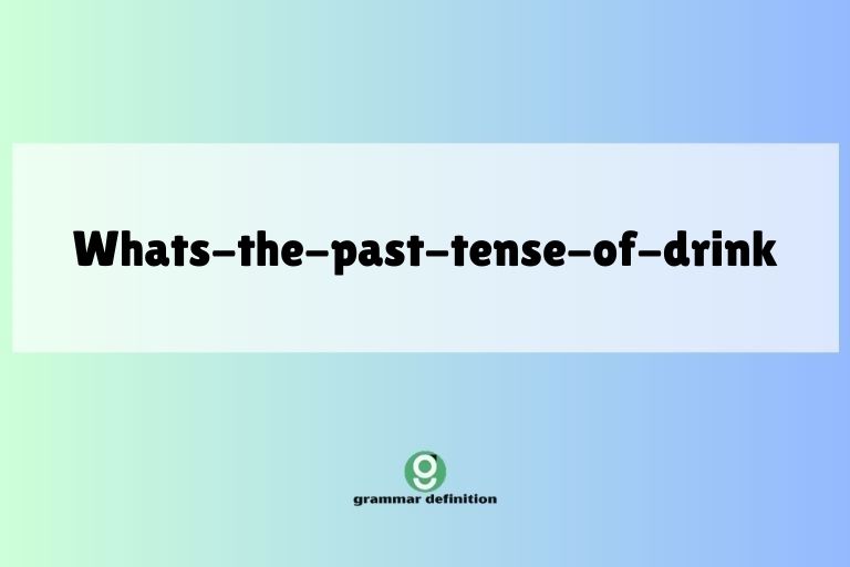 whats-the-past-tense-of-drink