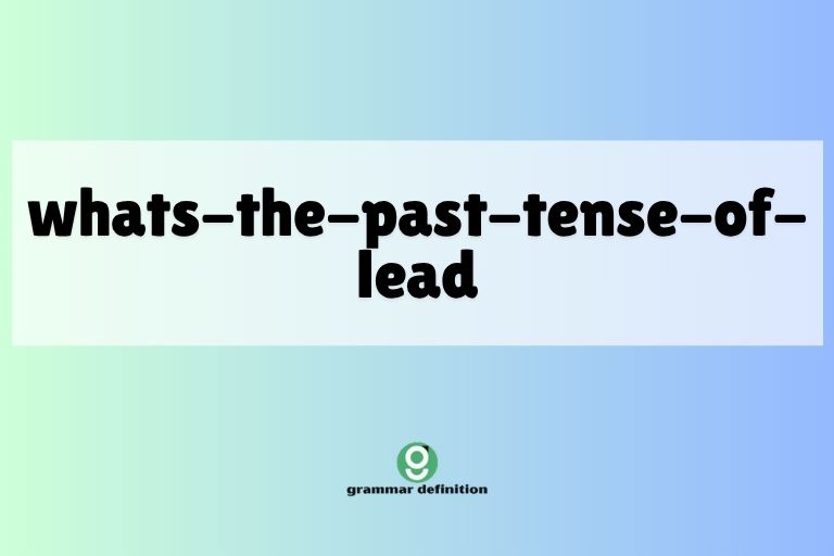 whats-the-past-tense-of-lead