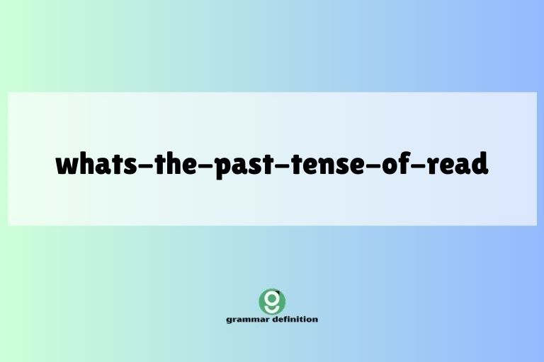 whats-the-past-tense-of-read