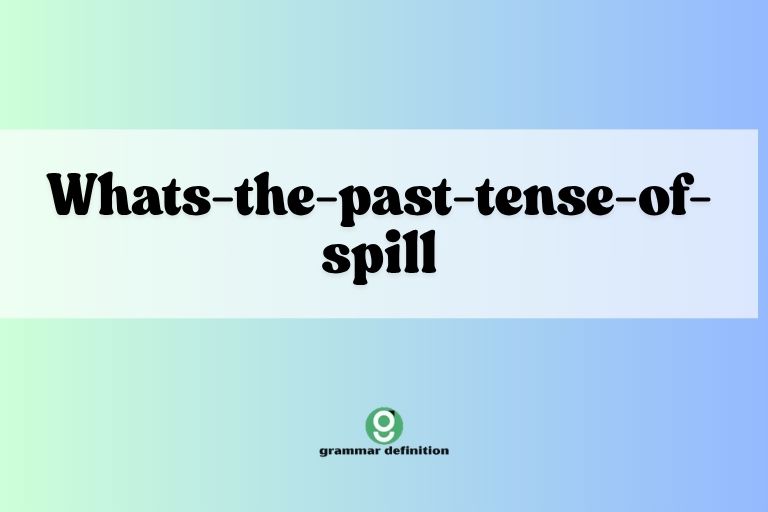 whats-the-past-tense-of-spill