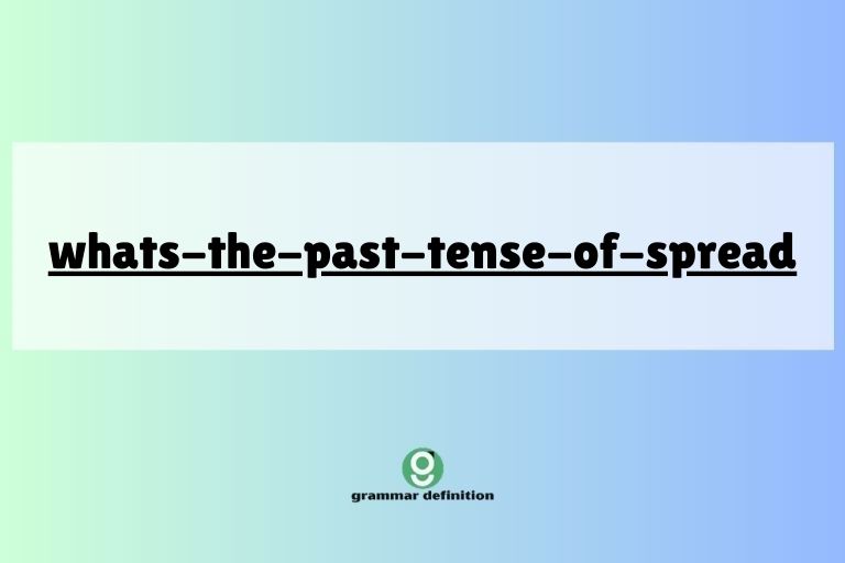 whats-the-past-tense-of-spread