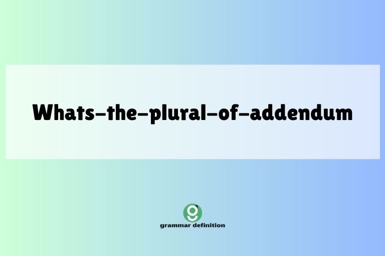 whats-the-plural-of-addendum