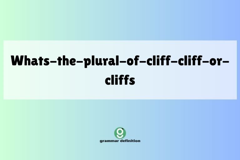 whats-the-plural-of-cliff-cliff-or-cliffs