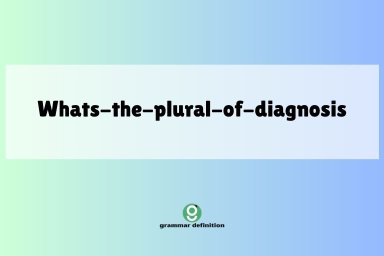 whats-the-plural-of-diagnosis